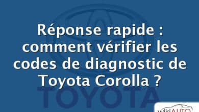 Réponse rapide : comment vérifier les codes de diagnostic de Toyota Corolla ?